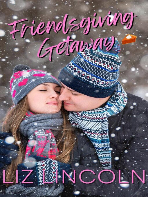 Title details for Friendsgiving Getaway by Liz Lincoln - Available